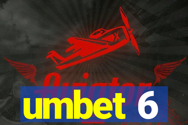 umbet 6